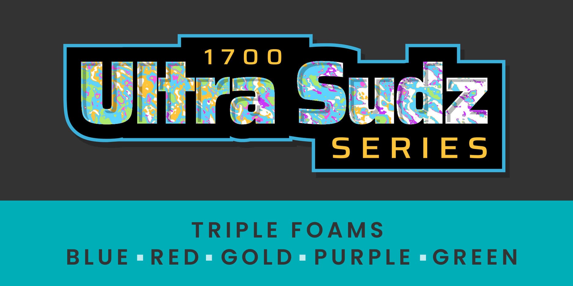 1700 Ultra-Sudz Series